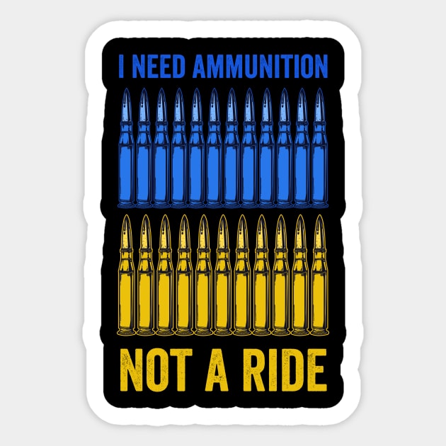 I need ammunition, not a ride Sticker by ComPix